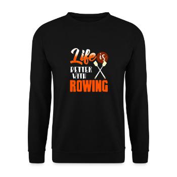Life Is Better With Rowing T-Shirt Present Gift - Unisex Sweatshirt - black - Front - Alina (178cm) & Michal (187cm)