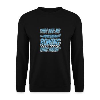 They See Me Rowing They Hatin' Funny T-Shirt - Unisex Sweatshirt - black - Front - Alina (178cm) & Michal (187cm)