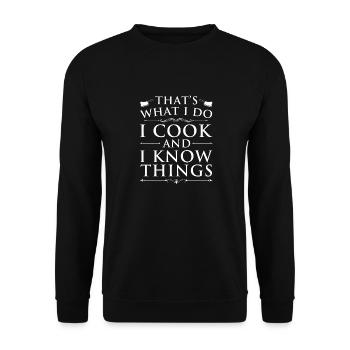 Thats What I Do I Cook And I Know Things - Unisex Sweatshirt - black - Front - Alina (178cm) & Michal (187cm)