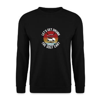 Fun Fun Golfing Let's Get Drunk And Drive The Golf - Unisex Sweatshirt - black - Front - Alina (178cm) & Michal (187cm)