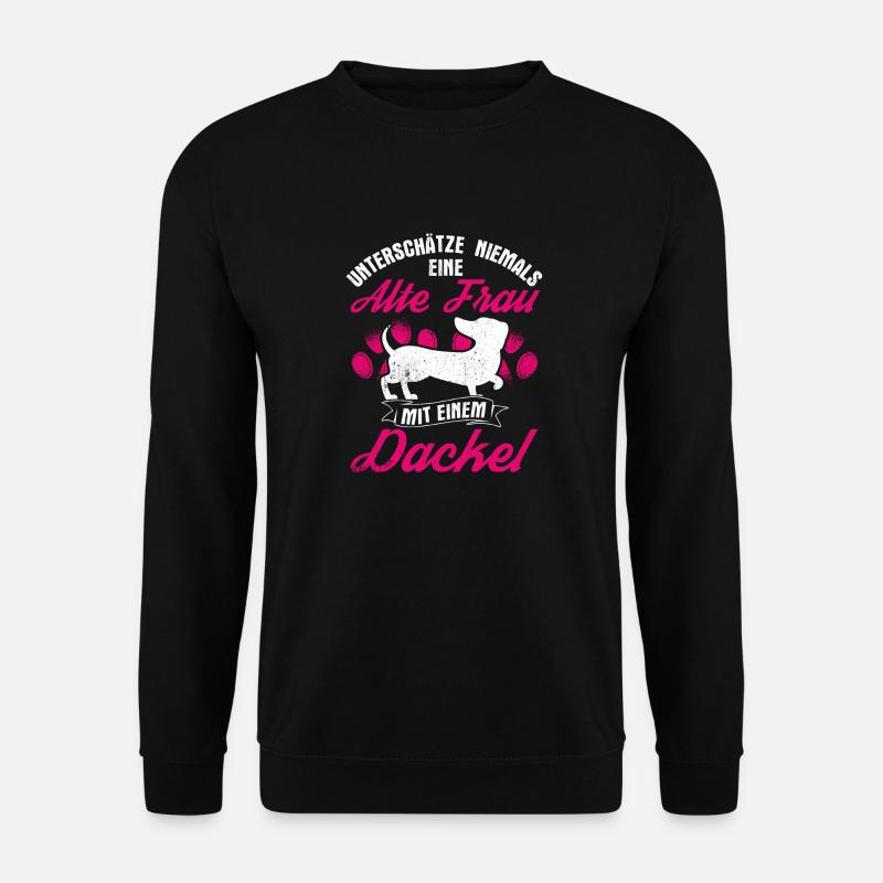 Unterschätze niemals eine alte Frau mit einem Dack - Unisex Pullover - Schwarz