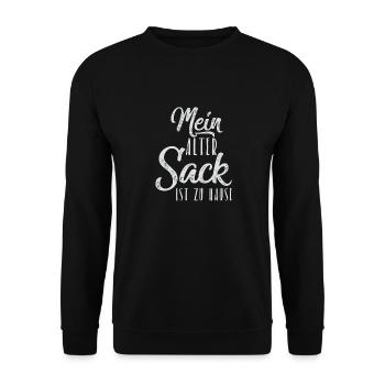Mein alter Sack ist zu Hause weiß - Unisex Pullover - Schwarz - Vorne - Alina (178cm) & Michal (187cm)