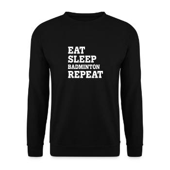 EAT SLEEP BADMINTON REPEAT FUNNY SARCASTIC - Unisex Pullover - Schwarz - Vorne - Alina (178cm) & Michal (187cm)