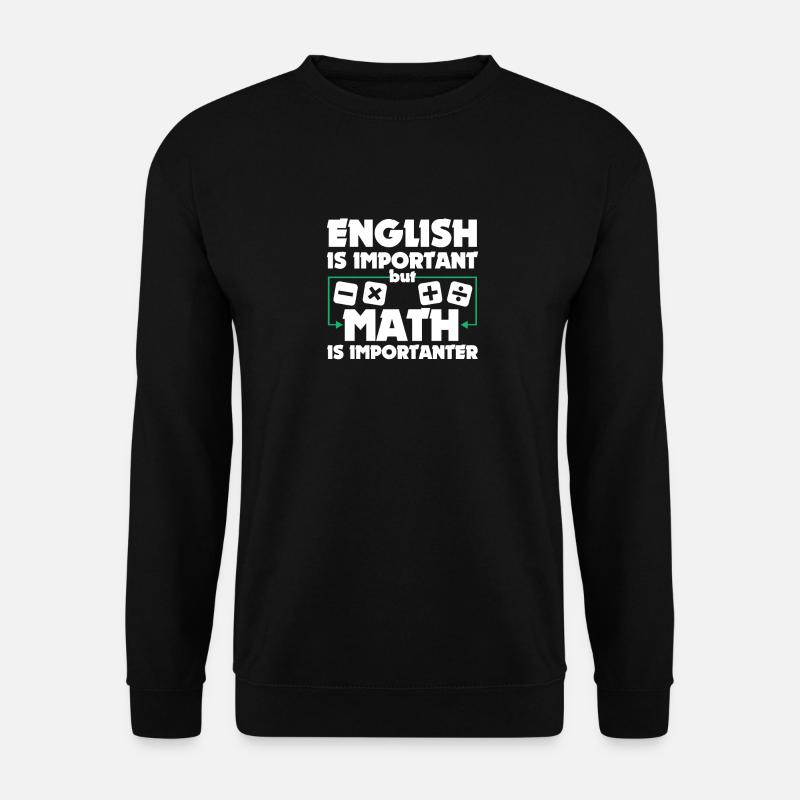 Drôle Math Art Étudiant Jeu de mots Mathématiques Amateurs Jeu de mots - Sweat-shirt Unisexe - noir