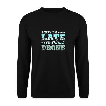 Sorry I'm late I saw a drone - Unisex Sweatshirt - black - Front - Alina (178cm) & Michal (187cm)
