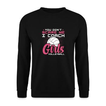 You Dont Scare Me I Coach Girls Volleyball Funny - Unisex Sweatshirt - black - Front - Alina (178cm) & Michal (187cm)