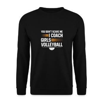 You Dont Scare Me I Coach Girls Volleyball Funny - Unisex Sweatshirt - black - Front - Alina (178cm) & Michal (187cm)