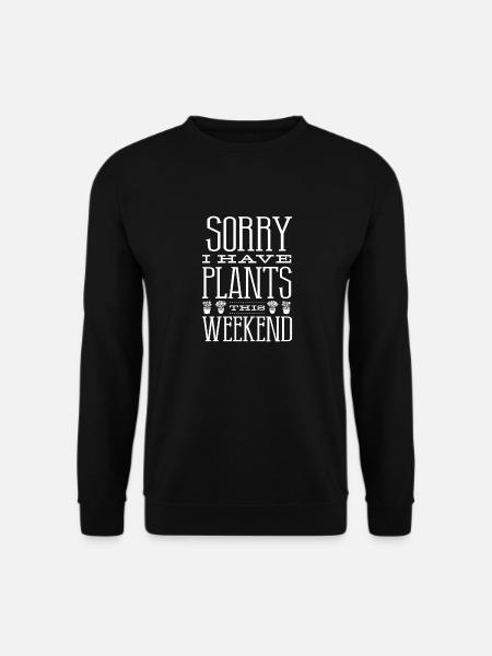 Horticulture Horticulturist Gardening Sorry I - Unisex Pullover - Schwarz