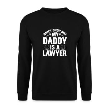 Dont drop me my daddy is a lawyer - Unisex Sweatshirt - black - Front - Alina (178cm) & Michal (187cm)