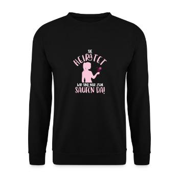 Sie heiratet, wir sind nur zum Saufen da JGA Spruc - Unisex Pullover - Schwarz - Vorne - Alina (178cm) & Michal (187cm)