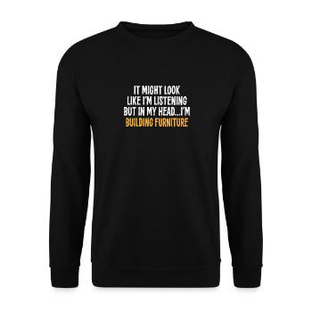 IT MIGHT LOOK LIKE I'M LISTENING BUT IN MY HEAD I' - Unisex Sweatshirt - black - Front - Alina (178cm) & Michal (187cm)