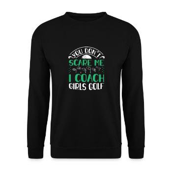 You Dont Scare Me I Coach Girls Golf Funny Coach - Sweat-shirt Unisexe - noir - Devant - Alina (178cm) & Michal (187cm)