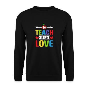 To Teach Is To Love - Unisex Sweatshirt - black - Front - Alina (178cm) & Michal (187cm)