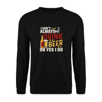 I don t always drink beer oh yes I do - Unisex Sweatshirt - black - Front - Alina (178cm) & Michal (187cm)