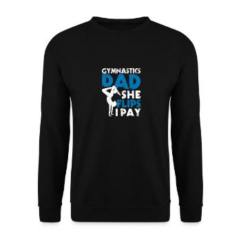 Gymnastics Dad She Flips I Pay Gymnast Daddy Father - Unisex Sweatshirt - black - Front - Alina (178cm) & Michal (187cm)