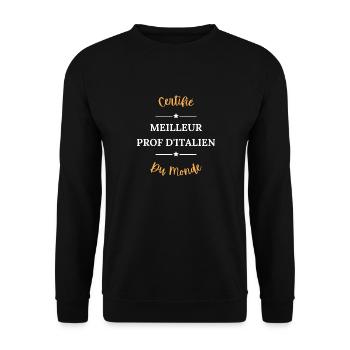 Certifié meilleur prof d'italien du monde - Sweat-shirt Unisexe - noir - Devant - Alina (178cm) & Michal (187cm)