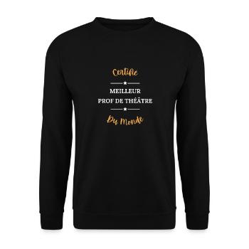 Certifié meilleur prof de théâtre du monde - Sweat-shirt Unisexe - noir - Devant - Alina (178cm) & Michal (187cm)