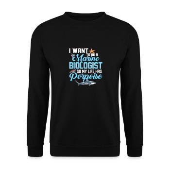 I Want To Be Marine Biologist My Life Has Porpoise - Unisex Pullover - Schwarz - Vorne - Alina (178cm) & Michal (187cm)