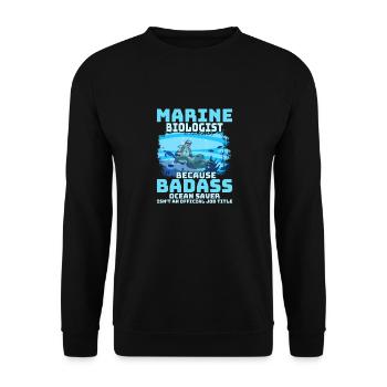 Marine Biologist Because Badass Ocean Saver Scient - Unisex Sweatshirt - black - Front - Alina (178cm) & Michal (187cm)