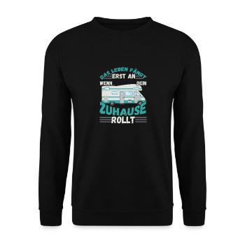 Das Leben fängt er an wenn dein Zuhause Rollt - Unisex Pullover - Schwarz - Vorne - Alina (178cm) & Michal (187cm)