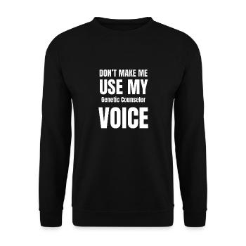 Zwingen Sie mich nicht, meine genetische Beraterst - Unisex Pullover - Schwarz - Vorne - Alina (178cm) & Michal (187cm)