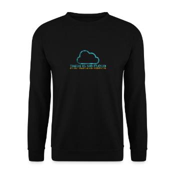Il n’y a pas de Cloud, c’est juste celui de quelqu’un d’autre - Sweat-shirt Unisexe - noir - Devant - Alina (178cm) & Michal (187cm)