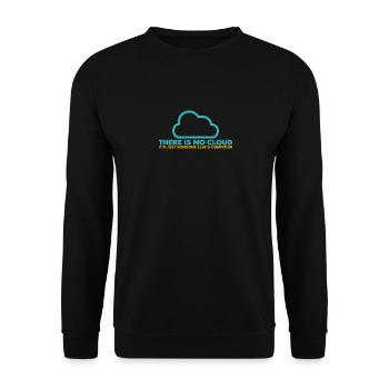 There is no Cloud, It's just someone else's - Unisex Pullover - Schwarz - Vorne - Alina (178cm) & Michal (187cm)