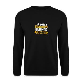 When only sarcasm burns calories Funnier - Unisex Sweatshirt - black - Front - Alina (178cm) & Michal (187cm)