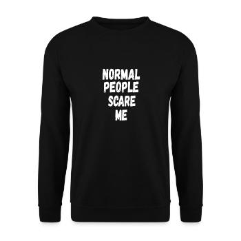 normal people scare me - Unisex Sweatshirt - black - Front - Alina (178cm) & Michal (187cm)