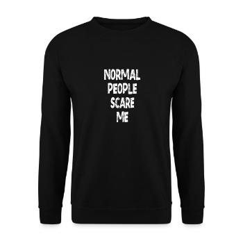 normal people scare me - Unisex Sweatshirt - black - Front - Alina (178cm) & Michal (187cm)