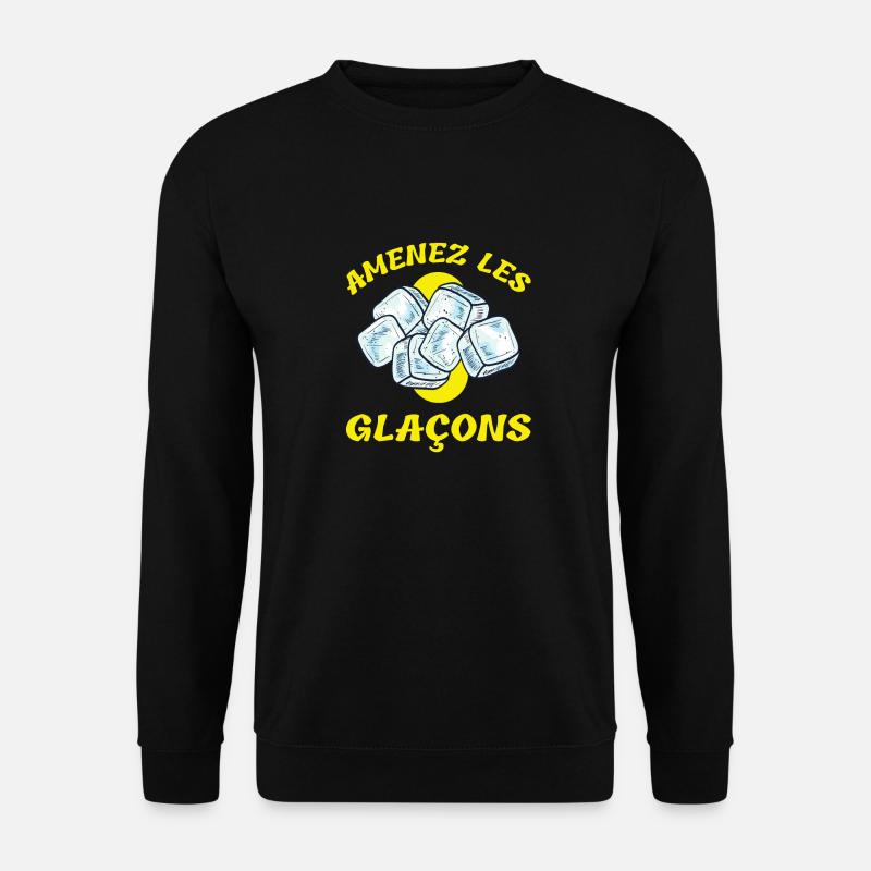 Amenez les glaçons - Sweat-shirt Unisexe - noir