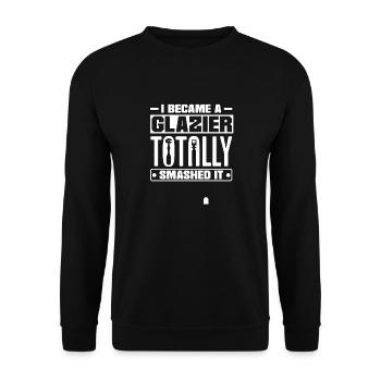 Glazier Window Fitter I Became A Glazier Totally - Unisex Pullover - Schwarz - Vorne - Alina (178cm) & Michal (187cm)