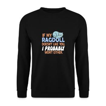 If My Ragdoll Doesn't Like You Funny T-Shirt - Unisex Pullover - Schwarz - Vorne - Alina (178cm) & Michal (187cm)