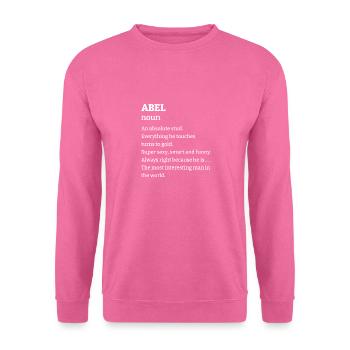 Abel: An absolute stud. Everthing he touches turns - Unisex Pullover - Pink - Vorne