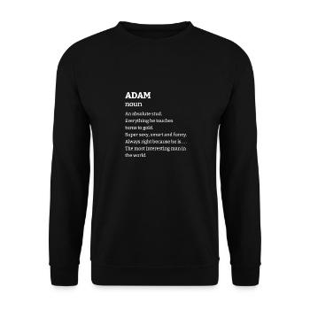 Adam: An absolute stud. Everthing he touches turns - Unisex Pullover - Schwarz - Vorne - Alina (178cm) & Michal (187cm)