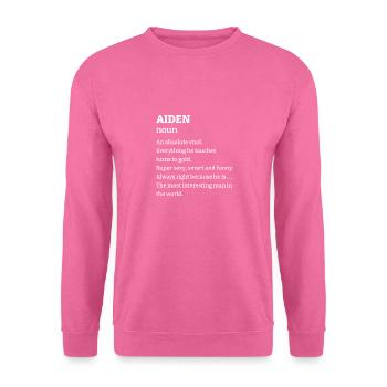 Aiden: An absolute stud. Everthing he touches turn - Unisex Pullover - Pink - Vorne
