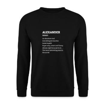 Alexander: An absolute stud. Everthing he touches - Unisex Pullover - Schwarz - Vorne - Alina (178cm) & Michal (187cm)