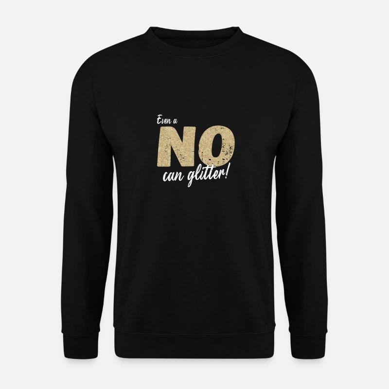Auch ein NEIN kann glitzern! Lustiger Spruch - Unisex Pullover - Schwarz