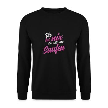 Die tut nix die will nur saufen Party Polter Bier - Unisex Pullover - Schwarz - Vorne - Alina (178cm) & Michal (187cm)