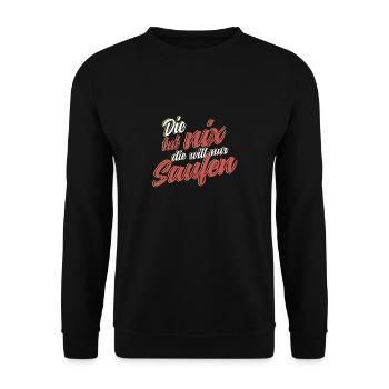Die tut nix die will nur saufen Party Polter Bier - Unisex Pullover - Schwarz - Vorne - Alina (178cm) & Michal (187cm)