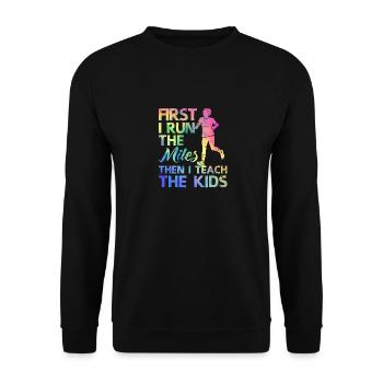 Teacher Running First I run the kilometers, then - Unisex Sweatshirt - black - Front - Alina (178cm) & Michal (187cm)