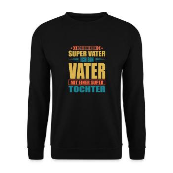 Papa Tochter Vater Super Tochter - Unisex Pullover - Schwarz - Vorne - Alina (178cm) & Michal (187cm)