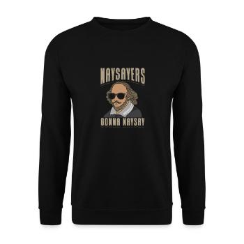 SHAKESPEARE/LITERATURE: Naysayers Gonna Naysay - Unisex Pullover - Schwarz - Vorne - Alina (178cm) & Michal (187cm)