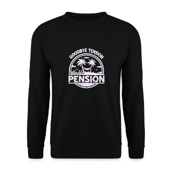 Goodbye Tension Hello Pension Funny Retirement - Unisex Sweatshirt - black - Front - Alina (178cm) & Michal (187cm)