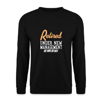 Retired Under New Management Funny T-Shirt Present - Unisex Sweatshirt - black - Front - Alina (178cm) & Michal (187cm)
