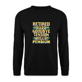 Goodbye Tension Hello Pension 2022 Retirement - Unisex Sweatshirt - black - Front - Alina (178cm) & Michal (187cm)