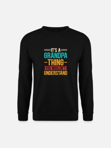 Grandpa Thing - Unisex Sweatshirt - black