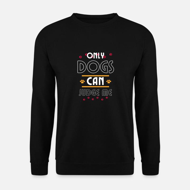 Lustige Hunde Text - Unisex Pullover - Schwarz