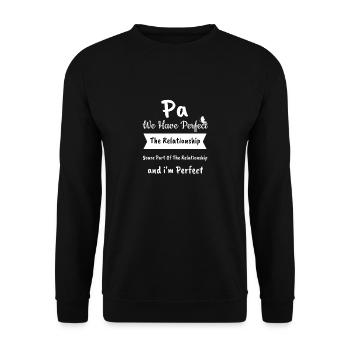 Pa We Have Perfect The Relationship Youre Part Of - Unisex Sweatshirt - black - Front - Alina (178cm) & Michal (187cm)