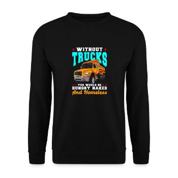 Without Trucks You Would Be Hungry Naked Homeless - Unisex Pullover - Schwarz - Vorne - Alina (178cm) & Michal (187cm)